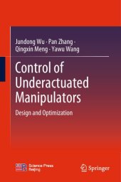 book Control of Underactuated Manipulators: Design and Optimization