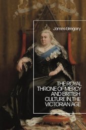 book The Royal Throne of Mercy and British Culture in the Victorian Age