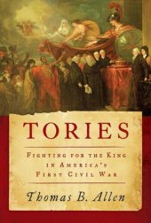 book Tories: Fighting for the King in America's First Civil War