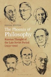 book The Phoenix of Philosophy: Russian Thought of the Late Soviet Period (1953–1991)