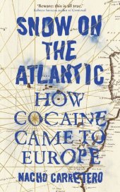 book Snow on the Atlantic: How Cocaine Came to Europe