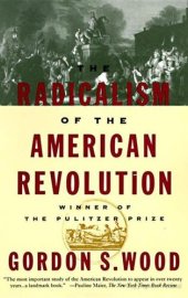 book The Radicalism of the American Revolution