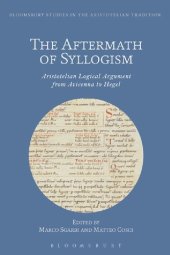 book The Aftermath of Syllogism: Aristotelian Logical Argument from Avicenna to Hegel