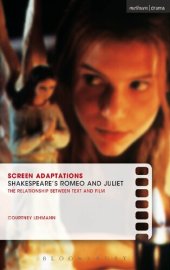 book Screen Adaptations: Shakespeare’s Romeo and Juliet: The Relationship Between Text and Film