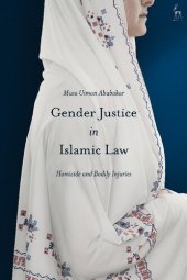 book Gender Justice in Islamic Law: Homicide and Bodily Injuries