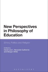 book New Perspectives in Philosophy of Education: Ethics, Politics and Religion