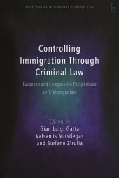 book Controlling Immigration Through Criminal Law: European and Comparative Perspectives on ‘Crimmigration’