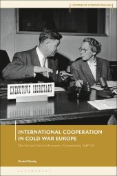 book International Cooperation in Cold War Europe: The United Nations Economic Commission for Europe, 1947–64