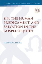 book Sin, the Human Predicament, and Salvation in the Gospel of John