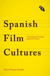 book Spanish Film Cultures: The Making and Unmaking of Spanish Cinema