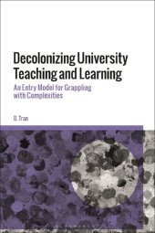 book Decolonizing University Teaching and Learning: An Entry Model for Grappling with Complexities