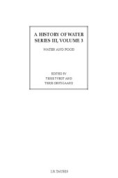 book A History of Water: Volume 3: Water and Food From Hunter-Gatherers to Global Production in Africa