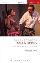 book The Theatre of Tom Murphy: Playwright Adventurer