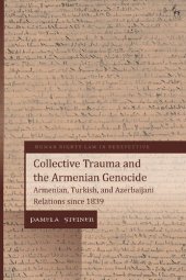 book Collective Trauma and the Armenian Genocide: Armenian, Turkish, and Azerbaijani Relations since 1839