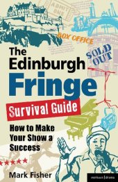 book The Edinburgh Fringe Survival Guide: How to Make Your Show A Success