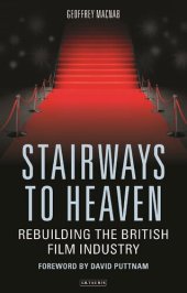 book Stairways to Heaven: Rebuilding the British Film Industry