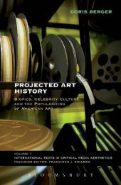 book Projected Art History: Biopics, Celebrity Culture, and the Popularizing of American Art