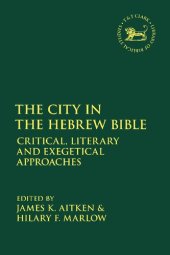 book The City in the Hebrew Bible: Critical, Literary and Exegetical Approaches