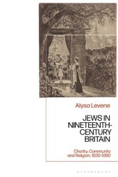 book Jews in Nineteenth-Century Britain: Charity, Community and Religion, 1830–1880