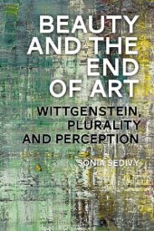 book Beauty and the End of Art: Wittgenstein, Plurality and Perception