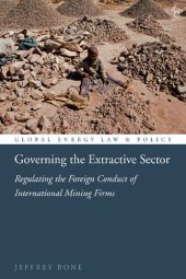 book Governing the Extractive Sector: Regulating the Foreign Conduct of International Mining Firms