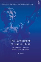 book The Construction of Guilt in China: An Empirical Account of Routine Chinese Injustice