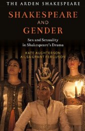 book Shakespeare and Gender: Sex and Sexuality in Shakespeare’s Drama