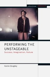 book Performing the Unstageable: Success, Imagination, Failure