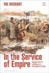 book In the Service of Empire: Domestic Service and Mastery in Metropole and Colony