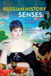 book Russian History through the Senses: From 1700 to the Present