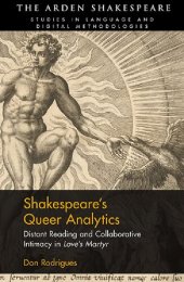 book Shakespeare’s Queer Analytics: Distant Reading and Collaborative Intimacy in Love’s Martyr