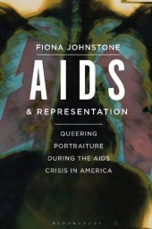 book AIDS and Representation: Queering Portraiture during the AIDS Crisis in America