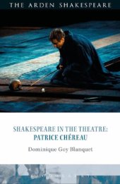 book Shakespeare in the Theatre: Patrice Chéreau