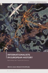 book Internationalists in European History: Rethinking the Twentieth Century