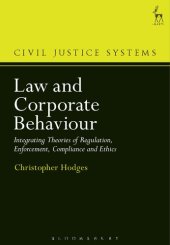 book Law and Corporate Behaviour: Integrating Theories of Regulation, Enforcement, Compliance and Ethics