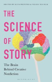 book The Science of Story: The Brain Behind Creative Nonfiction