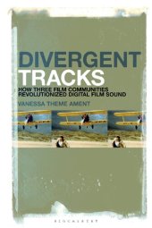 book Divergent Tracks: How Three Film Communities Revolutionized Digital Film Sound