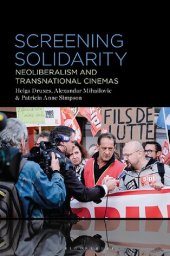 book Screening Solidarity: Neoliberalism and Transnational Cinemas