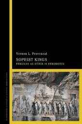 book Sophist Kings: Persians as Other in Herodotus