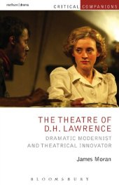 book The Theatre of D.H. Lawrence: Dramatic Modernist and Theatrical Innovator