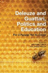 book Deleuze & Guattari, Politics and Education: For a People-Yet-to-Come