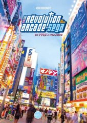 book La révolution arcade de SEGA : de 1995 à nos jours