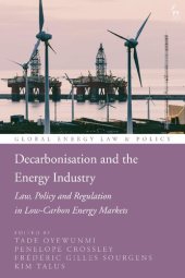 book Decarbonisation and the Energy Industry: Law, Policy and Regulation in Low-Carbon Energy Markets