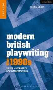 book Modern British Playwriting: The 1990s: Voices, Documents, New Interpretations