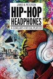 book Hip-Hop Headphones: A Scholar’s Critical Playlist