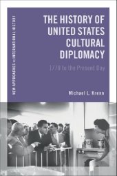 book The History of United States Cultural Diplomacy: 1770 to the Present Day