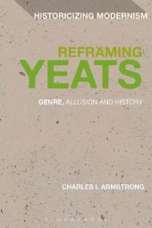 book Reframing Yeats: Genre, Allusion and History