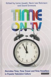 book Time on TV: Narrative Time, Time Travel and Time Travellers in Popular Television Culture