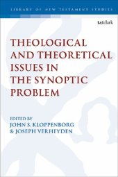 book Theological and Theoretical Issues in the Synoptic Problem