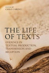 book The Life of Texts: Evidence in textual production, transmission and reception